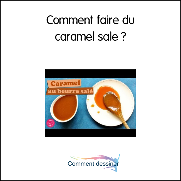 Comment faire du caramel salé